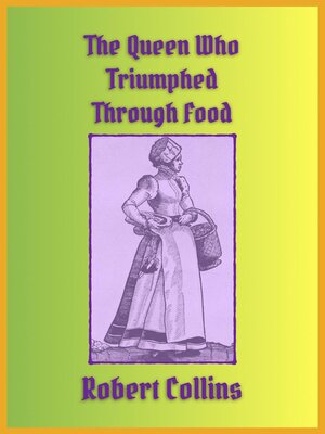 cover image of The Queen Who Triumphed Through Food
